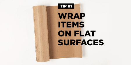 Tip #1: Wrap items on flat surfaces.  Tip #2: Don’t pull beyond shoulder width.  Tip #3: Pull to expand as you wrap vs. all at once.
